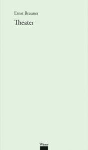 Werkausgabe Ernst Brauner / Theater
