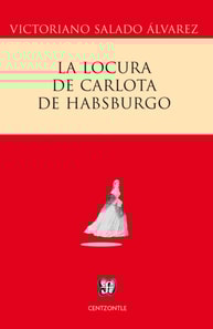 La locura de Carlota de Habsburgo