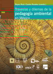 Travesias y dilemas de la pedagogia ambiental en Mexico