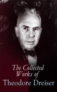 Collected Works of Theodore Dreiser