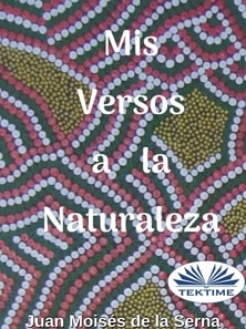 Mis Versos A La Naturaleza