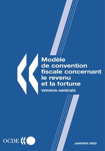 Modele de convention fiscale concernant le revenu et la fortune : Version abregee 2003