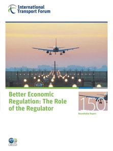 ITF Round Tables Better Economic Regulation The Role of the Regulator