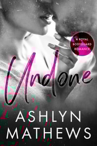 Undone: A Royal Bodyguard Romance