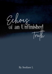 Echoes of an Unfinished Truth