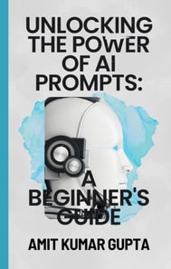 &quote;Unlocking the Power  of  AI Prompts:  A Beginner's Guide&quote;