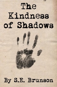 Kindness of Shadows