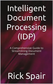 Intelligent Document Processing (IDP): A Comprehensive Guide to Streamlining Document Management