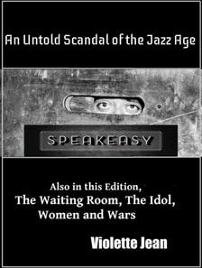 Speakeasy, Un Untold Scandal of the Jazz Age, Also in this Edition, The Waiting Room, The Idol, Women and Wars