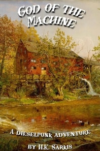 God of the Machine, a Dieselpunk Adventure