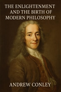 Enlightenment and the Birth of Modern Philosophy