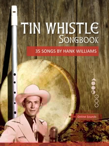 Tin Whistle Songbook - 35 Songs by Hank Williams