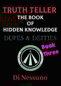 TRUTH TELLER: The Book of Hidden Knowledge - Book Three