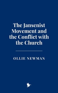 Jansenist Movement and the Conflict with the Church