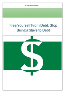 Free Yourself From Debt: Stop Being a Slave to Debt