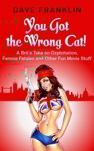 You Got the Wrong Cat! A Brit's Take on Ozploitation, Femme Fatales and Other Fun Movie Stuff