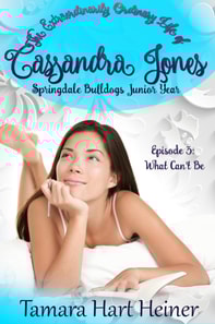 Episode 3: What Can't Be: The Extraordinarily Ordinary Life of Cassandra Jones (Springdale Bulldogs Junior Year)