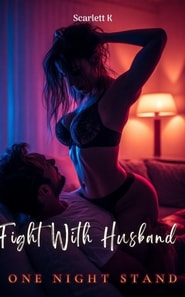 Fight With Husband (One Night Stand)