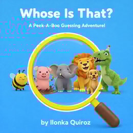 Whose Is That? A Peek-A-Boo Guessing Adventure!