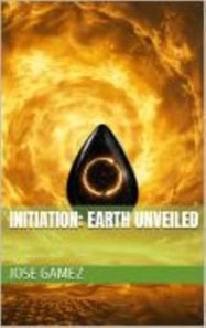 Initiation: Earth Unveiled