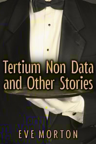 Tertium Non Data and Other Stories
