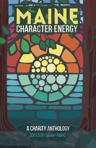 Maine Character Energy: A Charity Anthology