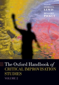 Oxford Handbook of Critical Improvisation Studies, Volume 2