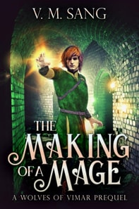 Making Of A Mage: A Wolves Of Vimar Prequel