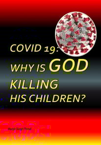 Covid-19: Why Is God Killing His Children?