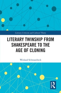 Literary Twinship from Shakespeare to the Age of Cloning