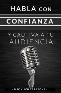 Habla con Confianza y Cautiva a tu Audiencia