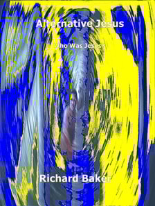 Who was Jesus? An Alternative History.