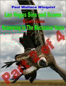 Las Vegas Sins and Scams: Book 9 - Scamming In the Recession Years - Part 2 of 4