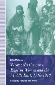 Women's Orients: English Women and the Middle East, 1718-1918