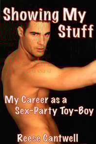 Showing My Stuff: Book One: My Career as a Sex-Party Toy-Boy