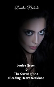 Louise Green & The Curse of the Bleeding Heart Necklace