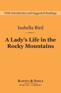 Lady's Life in the Rocky Mountains (Barnes & Noble Digital Library)