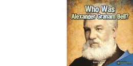 Who Was Alexander Graham Bell?