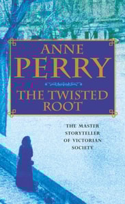 Twisted Root (William Monk Mystery, Book 10)