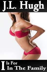 I Is for In The Family: A To Z Sex Series