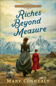 Riches Beyond Measure (Golden State Treasure Book #3)