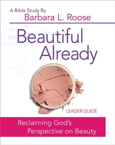 Beautiful Already - Women's Bible Study Leader Guide