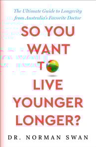 So You Want to Live Younger Longer?