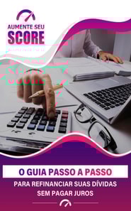 Guia Passo-a-Passo Para Refinanciar Suas Dívidas Sem Pagar Juros