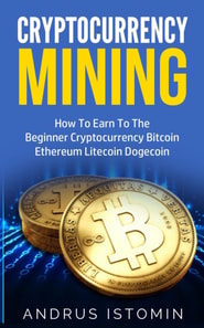 Cryptocurrency Mining  How To Earn To The Beginner Cryptocurrency Bitcoin Ethereum Litecoin Dogecoin