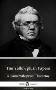 Yellowplush Papers by William Makepeace Thackeray (Illustrated)