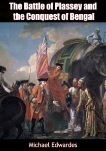 Battle of Plassey and the Conquest of Bengal