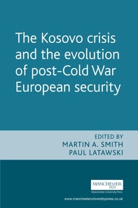 Kosovo crisis and the evolution of a post-Cold War European security