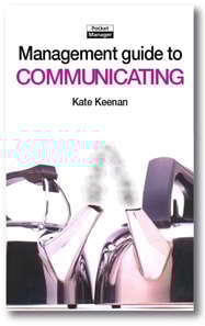 The Management Guide to Communicating : Improving Performance through Good Communication