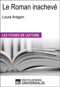 Le Roman inacheve de Louis Aragon